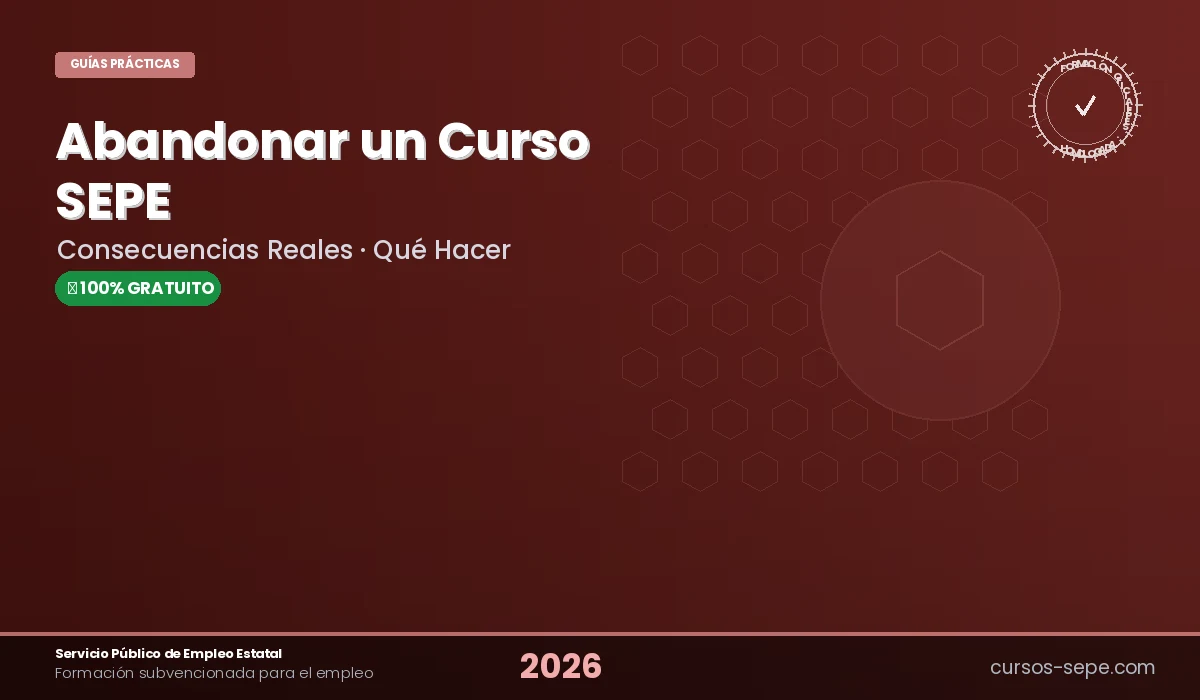Abandonar un Curso SEPE 2026: Consecuencias y Excepciones