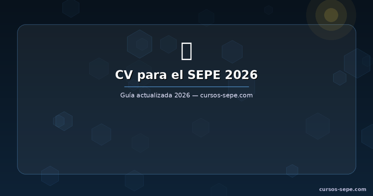 Cómo hacer el CV para el SEPE en 2026: guía completa con estructura y errores a evitar