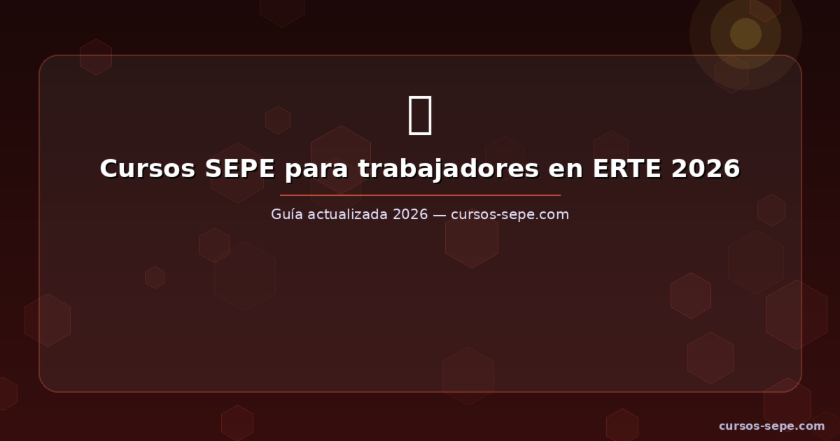 Cursos SEPE para trabajadores en ERTE en 2026: formación durante la suspensión