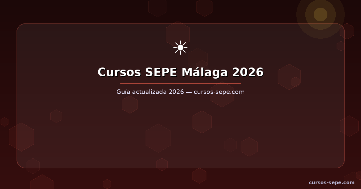 Cursos SEPE Málaga 2026: Gratuitos con Certificado SAE