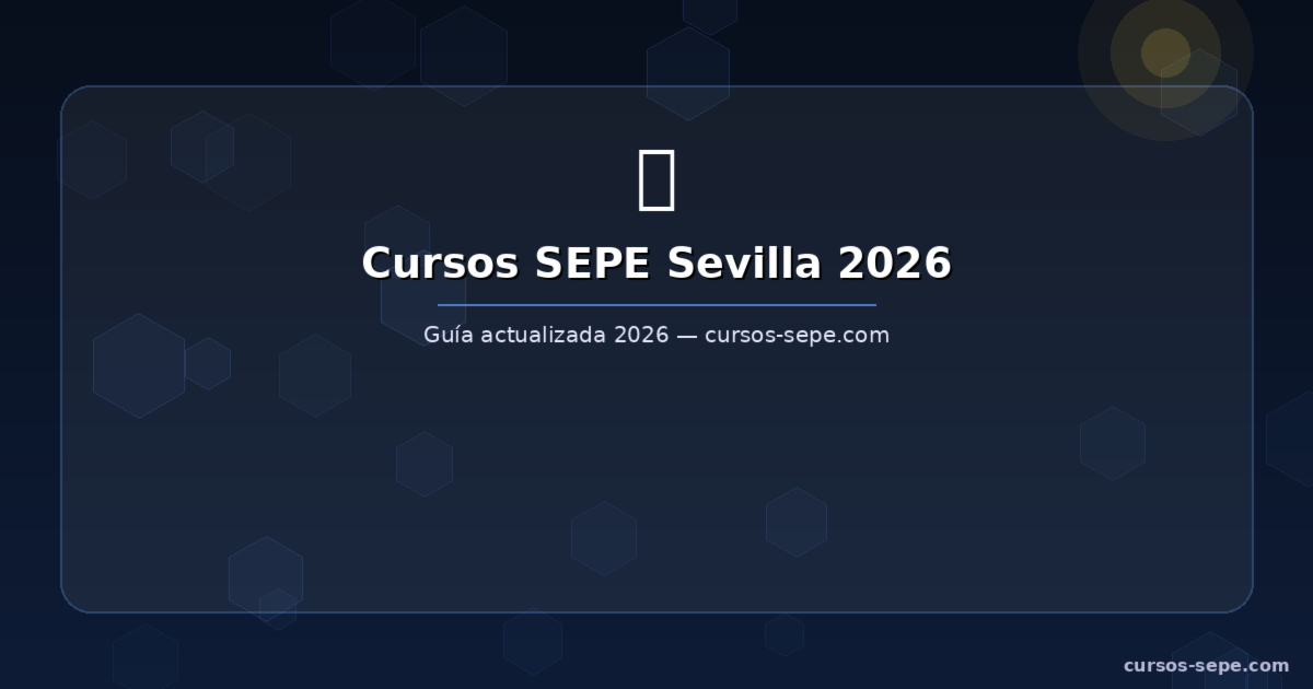 Cursos SEPE Sevilla 2026: Gratuitos con Certificado SAE