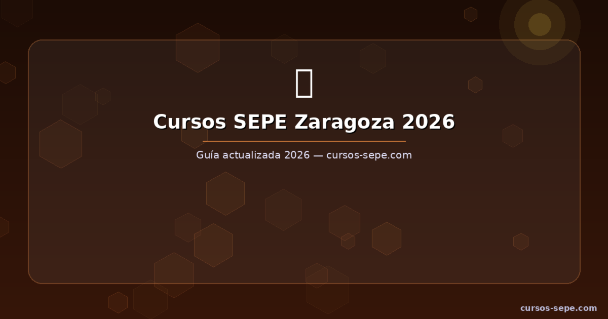 Cursos SEPE Zaragoza 2026: gratuitos para desempleados y cómo inscribirse