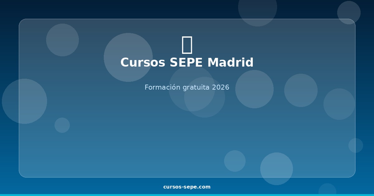Cursos SEPE Madrid 2026: Gratuitos con Certificado Oficial