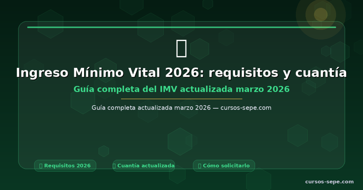 Ingreso Mínimo Vital 2026: Desde 733€/Mes (Cuantías Oficiales)