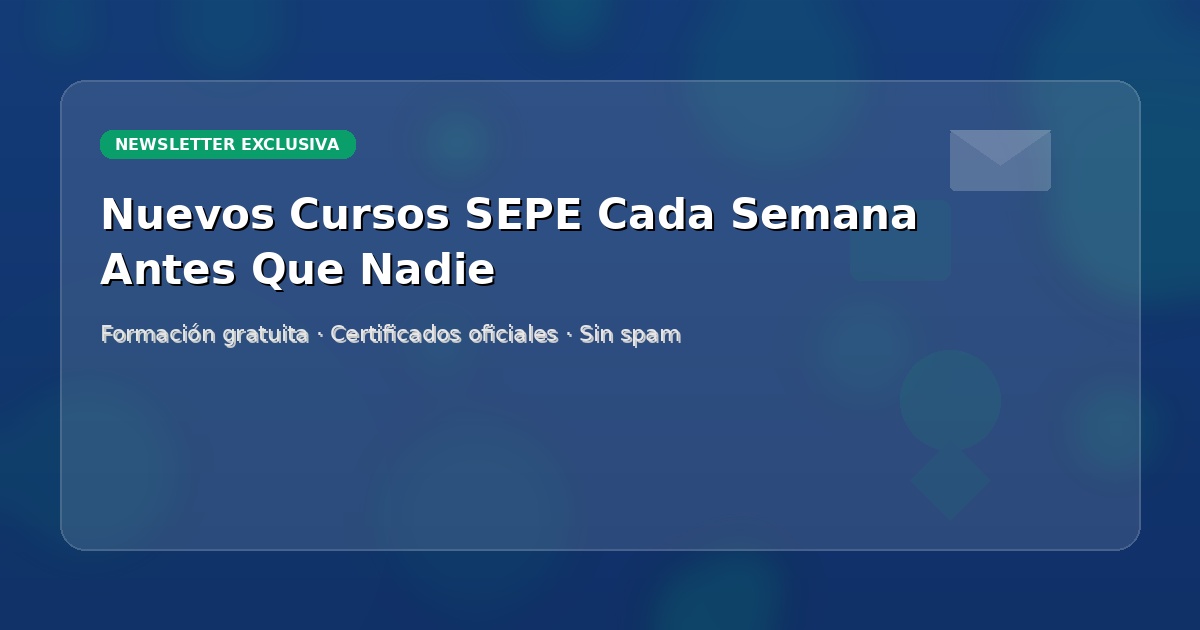 Newsletter Cursos SEPE Gratis: Recibe Cada Semana los Nuevos Cursos Antes Que Nadie