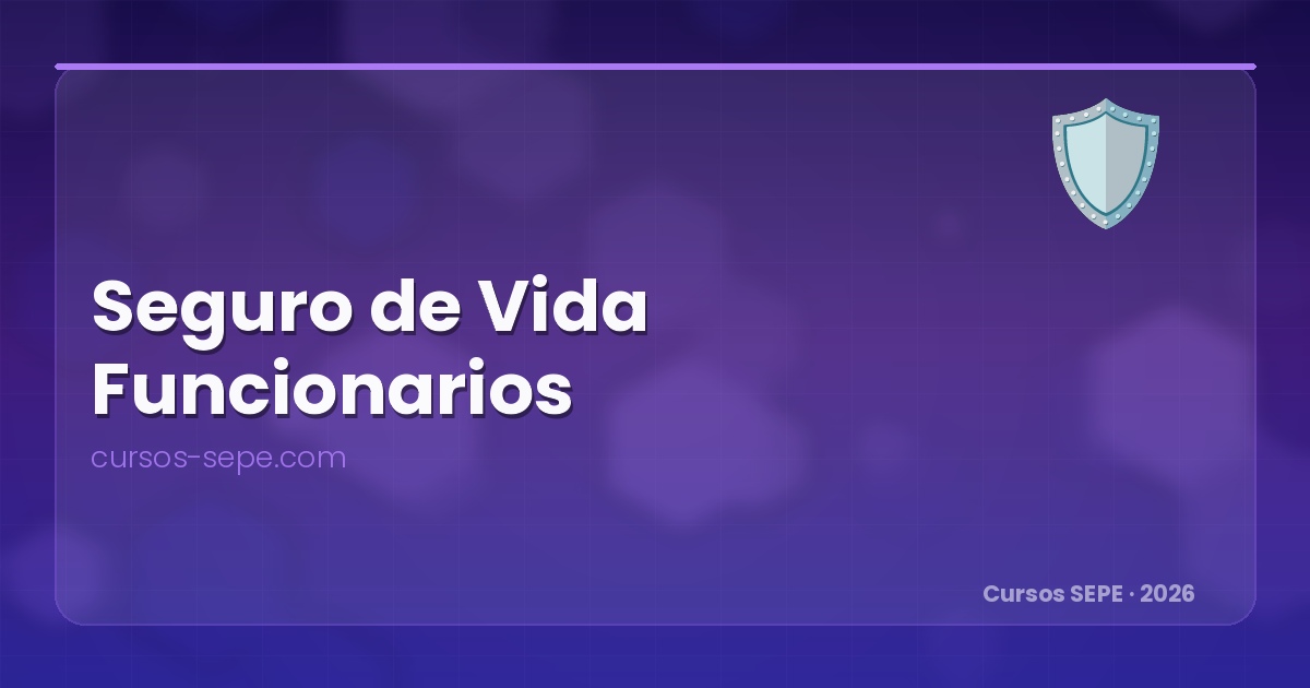 Seguro de vida para funcionarios en 2026: coberturas, precios y comparativa completa