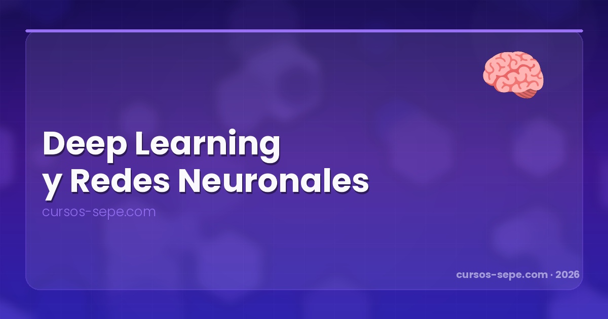 Deep Learning y Redes Neuronales