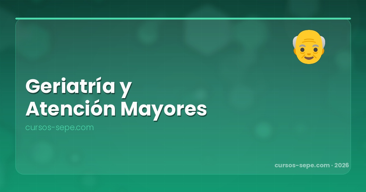 Geriatría y Atención Mayores