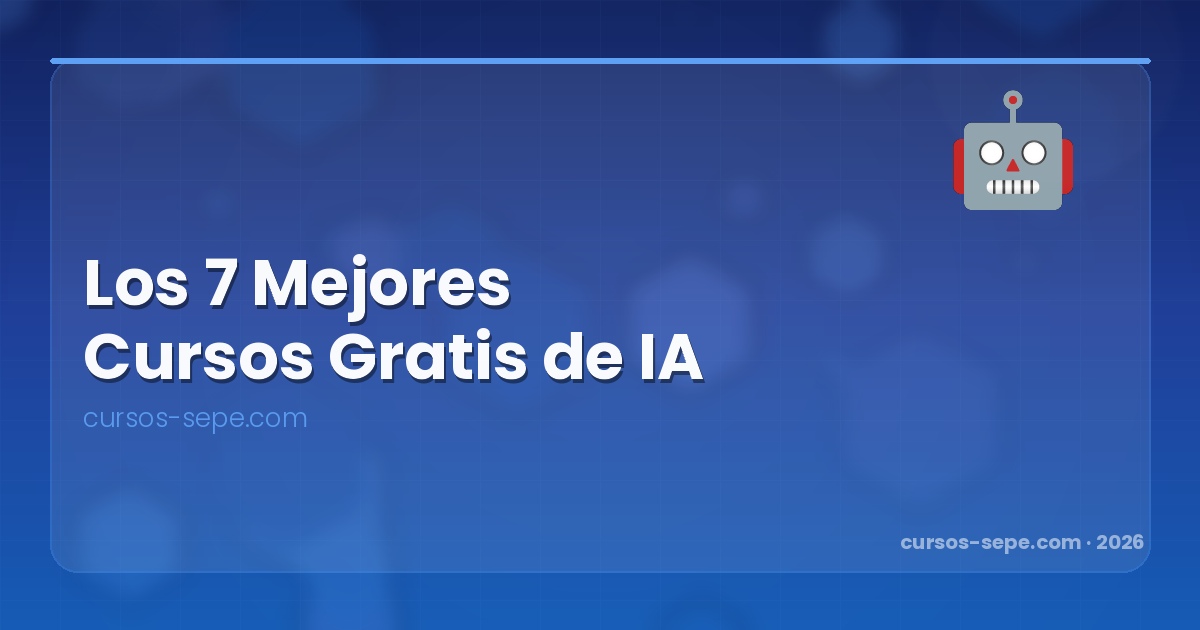 7 Mejores Cursos Gratis de IA en España 2026 [Ranking]