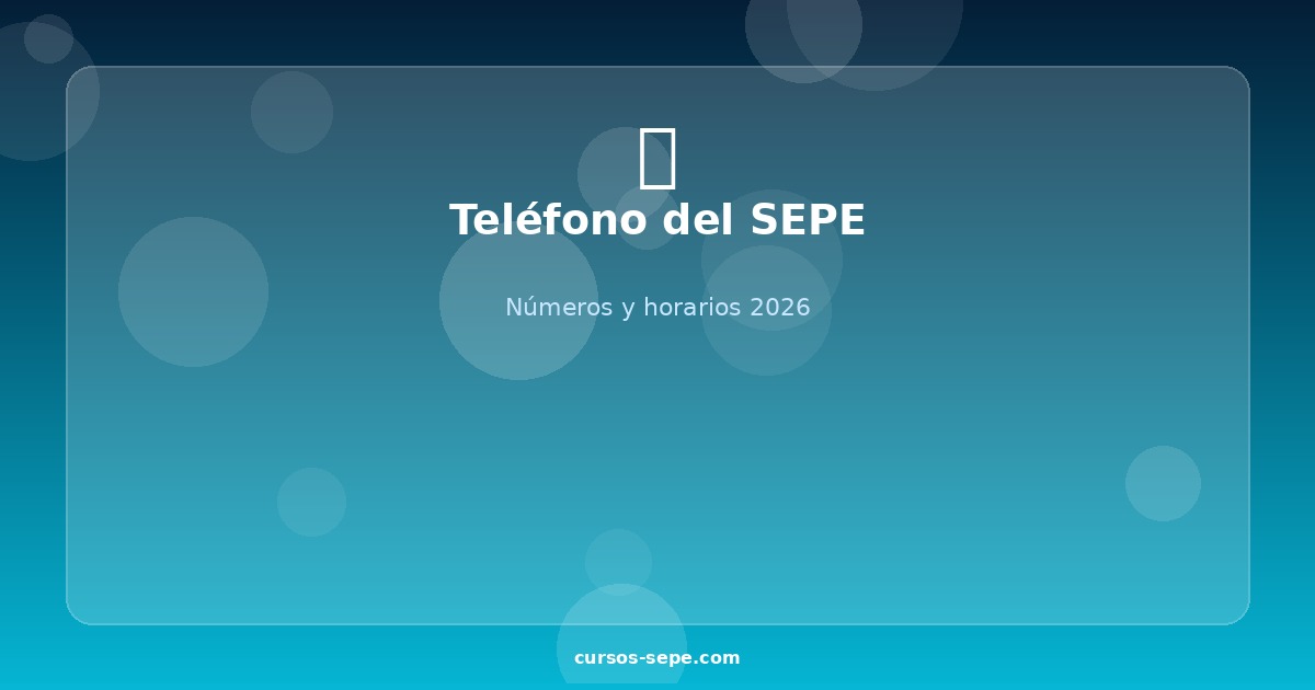 Teléfono del SEPE 2026: número de atención al ciudadano, horarios y alternativas