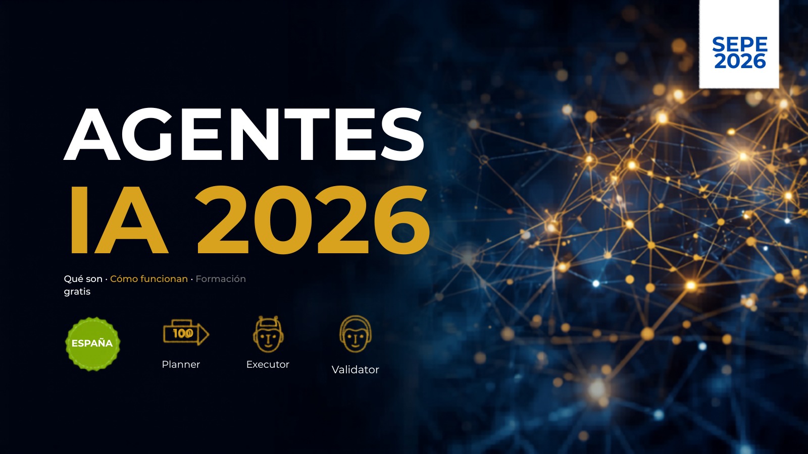 Agentes de IA 2026: Qué Son, Cómo Funcionan y Dónde Formarse Gratis en España