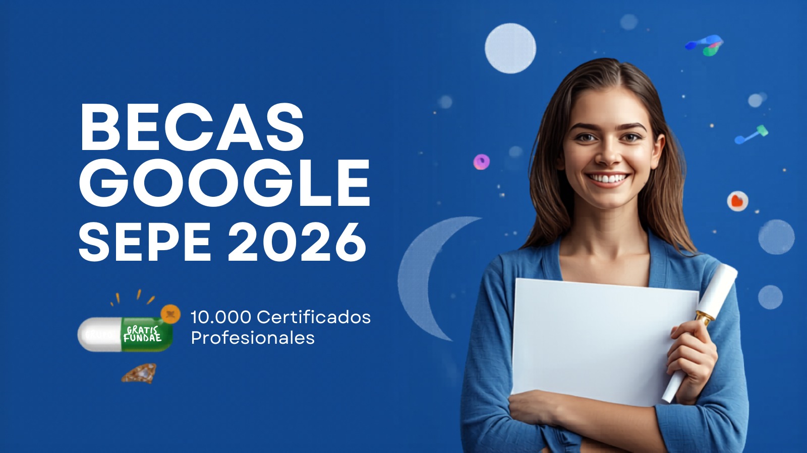 Becas Google SEPE 2026: 10.000 Certificados Profesionales Gratis con FUNDAE [Guía Completa]