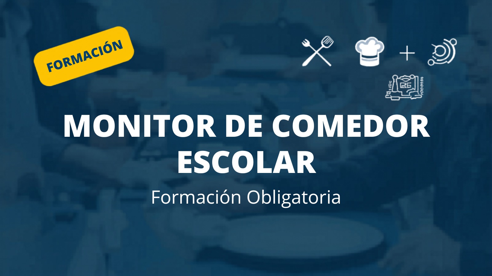 Curso Monitor de Comedor Escolar 2026: formación obligatoria, salario y cómo llegar a septiembre