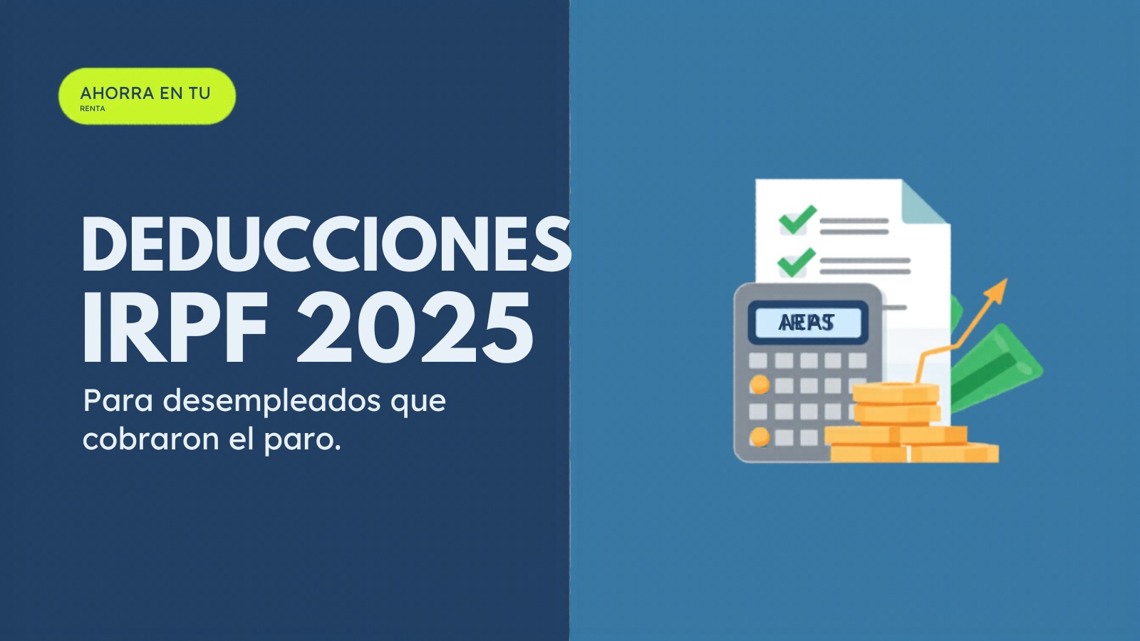 Deducciones IRPF 2025 para Desempleados: Todo lo que Puedes Deducir si Cobraste el Paro