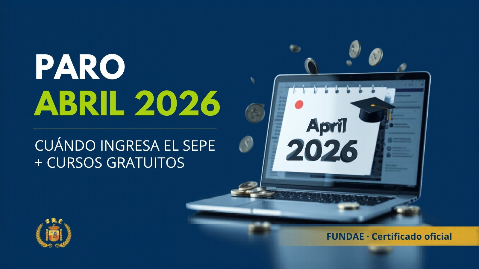 Fecha Cobro Paro Abril 2026: Cuándo Ingresa el SEPE + Cursos Gratuitos Disponibles