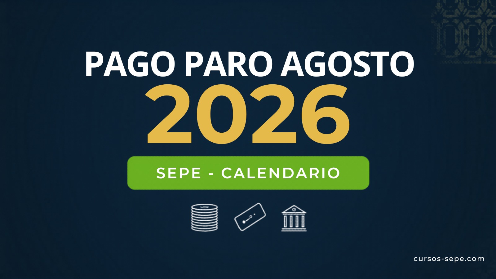 Fecha Cobro Paro Agosto 2026: Cuándo Ingresa el SEPE + Cursos Gratuitos Disponibles