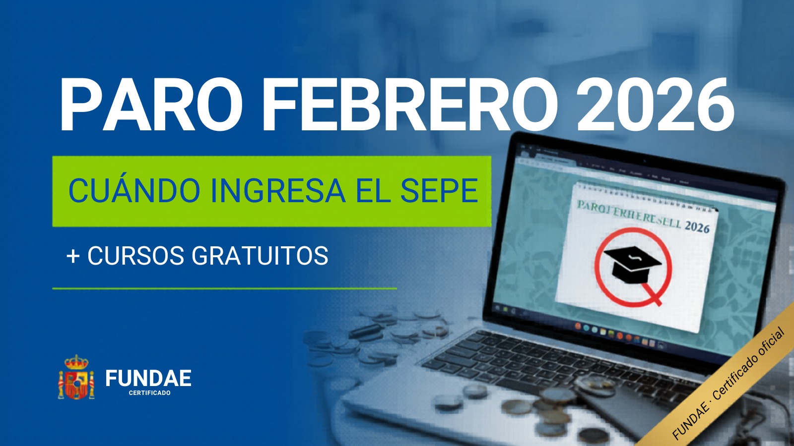 Fecha Cobro Paro Febrero 2026: Cuándo Ingresa el SEPE + Cursos Gratuitos Disponibles