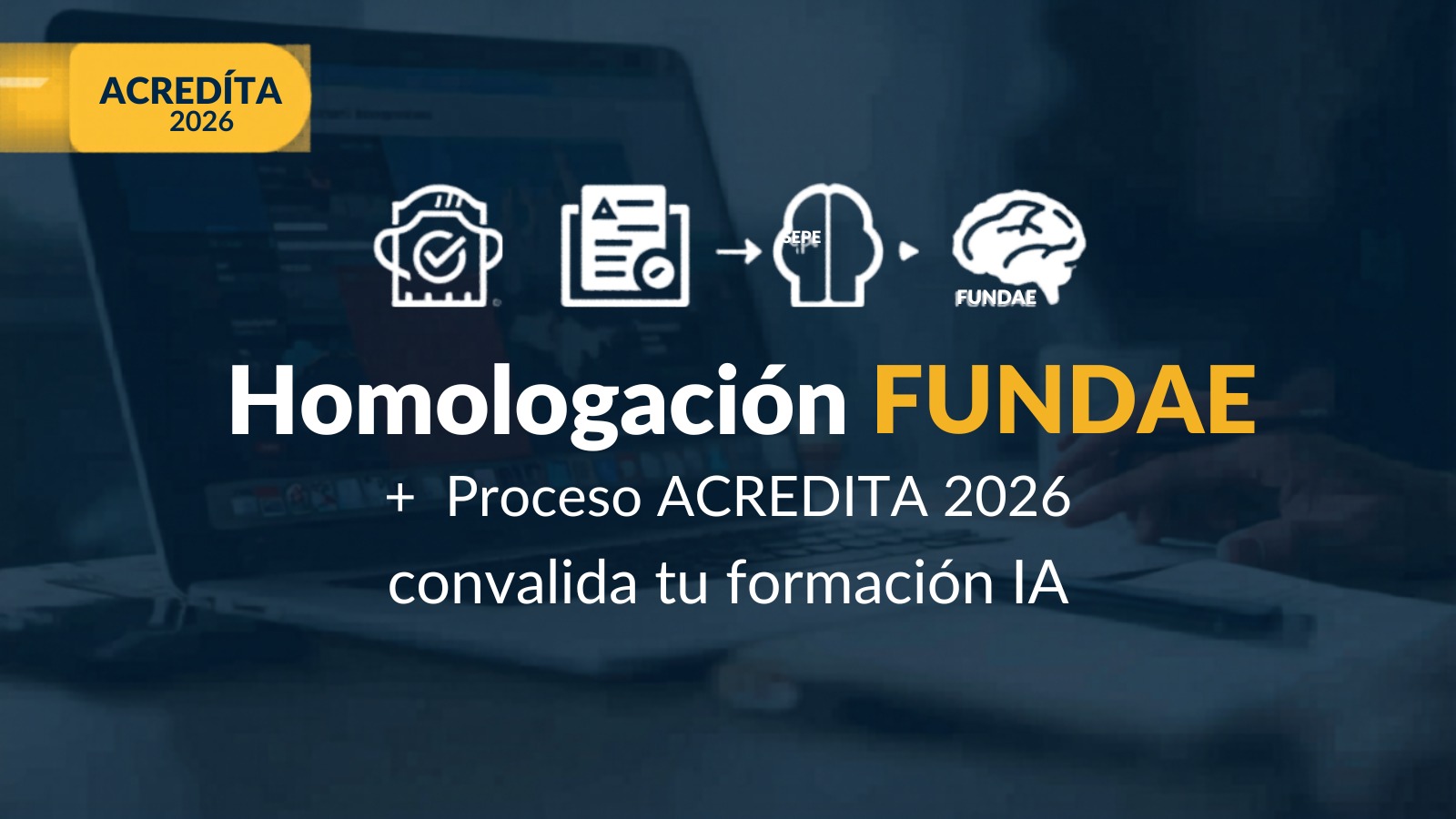 Cómo homologar el curso Google IA de FUNDAE a un Certificado de Profesionalidad SEPE: guía ACREDITA 2026