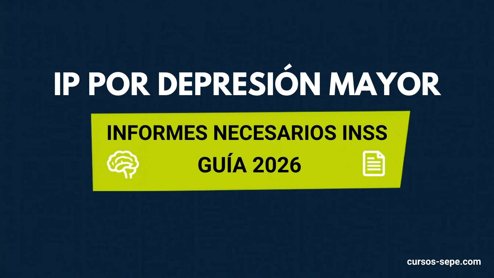 Incapacidad permanente por depresión mayor: qué informe pedir