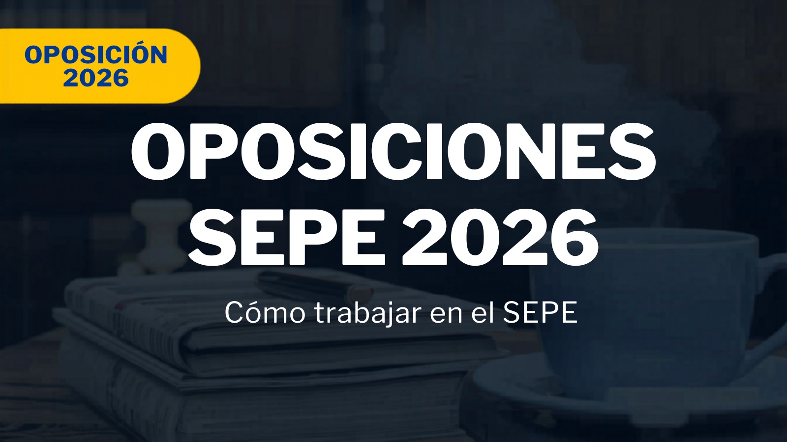 Oposiciones SEPE 2026: calendario H2 y cómo trabajar en el SEPE