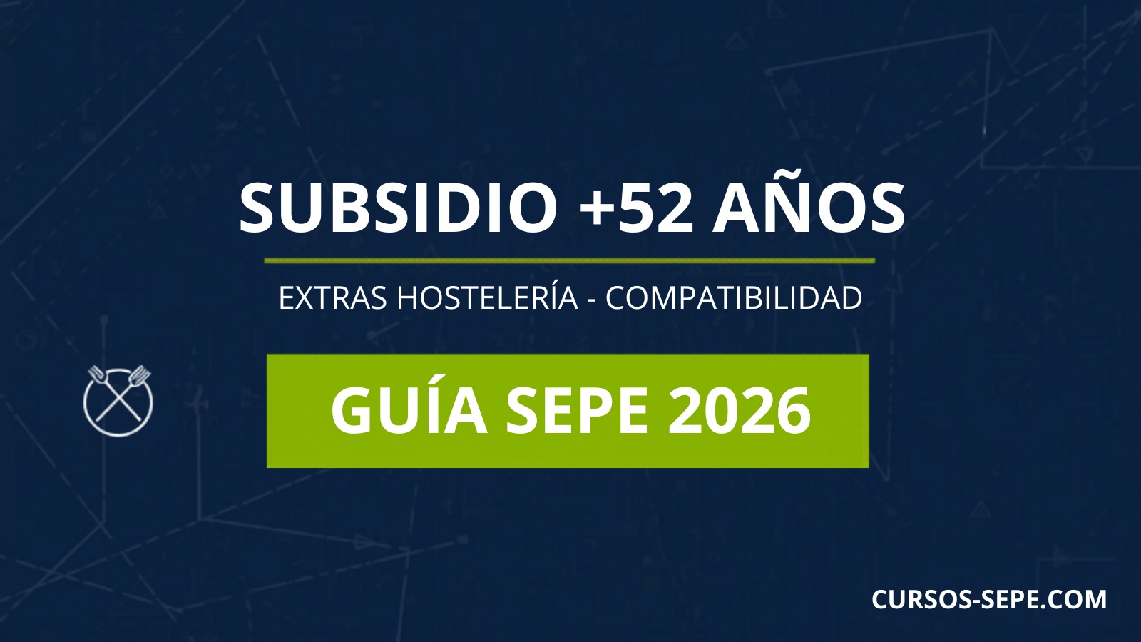 Subsidio +52 años: compatibilidad con extras en hostelería