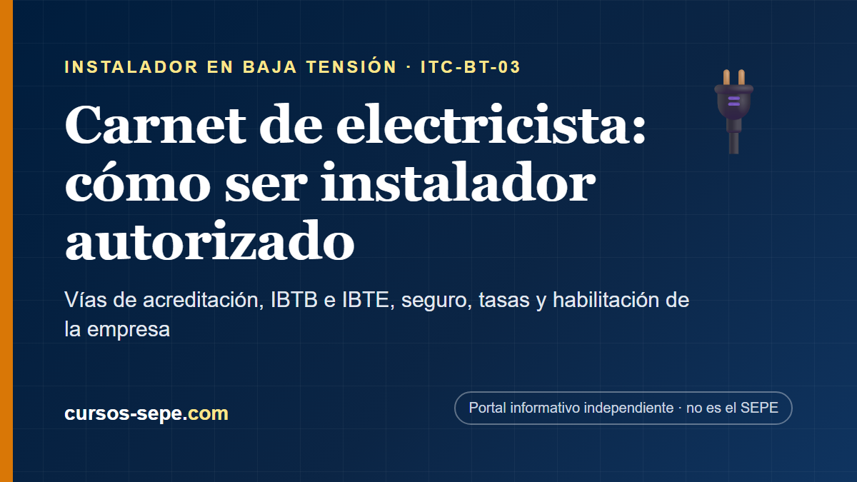 Carnet de electricista: cómo ser instalador autorizado - Cursos SEPE Carnet de electricista: cómo ser instalador autorizado en baja tensión (IBTB e IBTE)